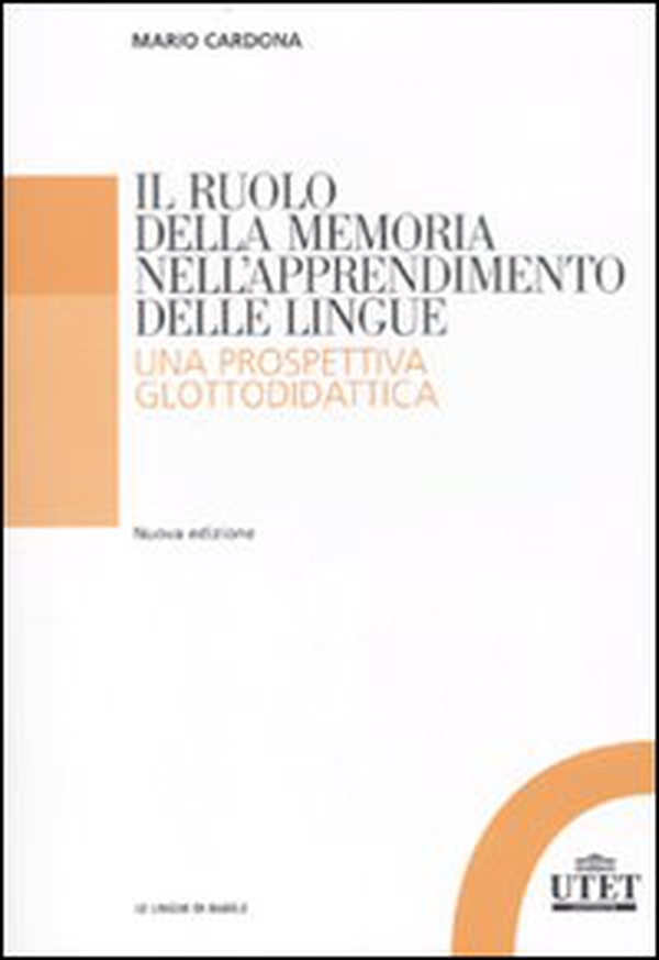 Il ruolo della memoria nell'apprendimento delle lingue. Una prospettiva glottodidattica - Librerie.coop Il ruolo della memoria nell'apprendimento delle lingue. Una prospettiva glottodidattica - Librerie.coop