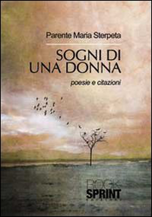 Sogni di una donna. Poesie e citazioni - Librerie.coop Sogni di una donna. Poesie e citazioni - Librerie.coop