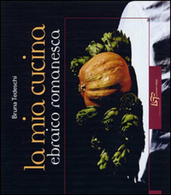 La mia cucina ebraica romanesca - Librerie.coop La mia cucina ebraica romanesca - Librerie.coop