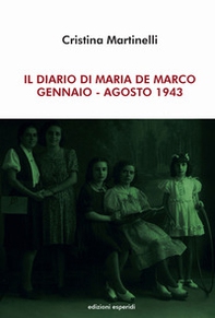 Il diario di Maria De Marco. Gennaio-Agosto 1943 - Librerie.coop