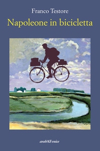 Napoleone in bicicletta - Librerie.coop