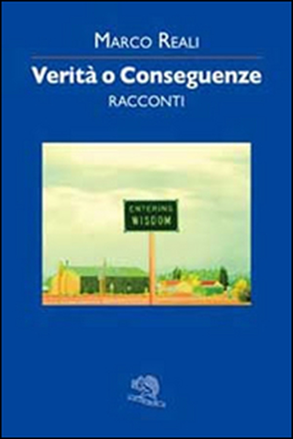 Verità o conseguenze - Librerie.coop Verità o conseguenze - Librerie.coop