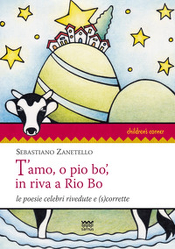 T'amo, o pio bo', in riva a Rio Bo. Le poesie celebri rivedute e (s)corrette - Librerie.coop T'amo, o pio bo', in riva a Rio Bo. Le poesie celebri rivedute e (s)corrette - Librerie.coop