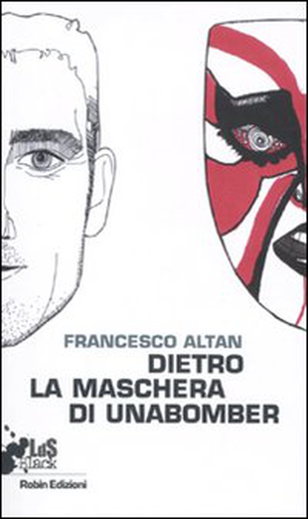 Dietro la maschera di Unabomber - Librerie.coop Dietro la maschera di Unabomber - Librerie.coop