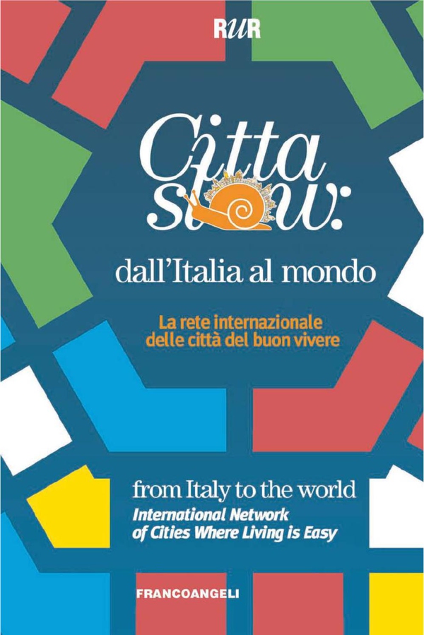 Città slow: dall'Italia al mondo. La rete internazionale delle città del buon vivere - Librerie.coop Città slow: dall'Italia al mondo. La rete internazionale delle città del buon vivere - Librerie.coop