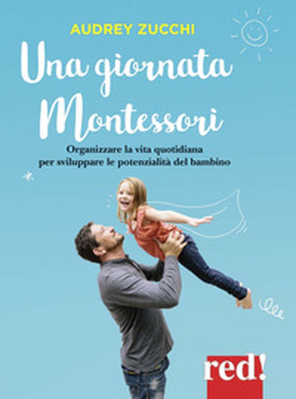 Una giornata Montessori - Librerie.coop Una giornata Montessori - Librerie.coop