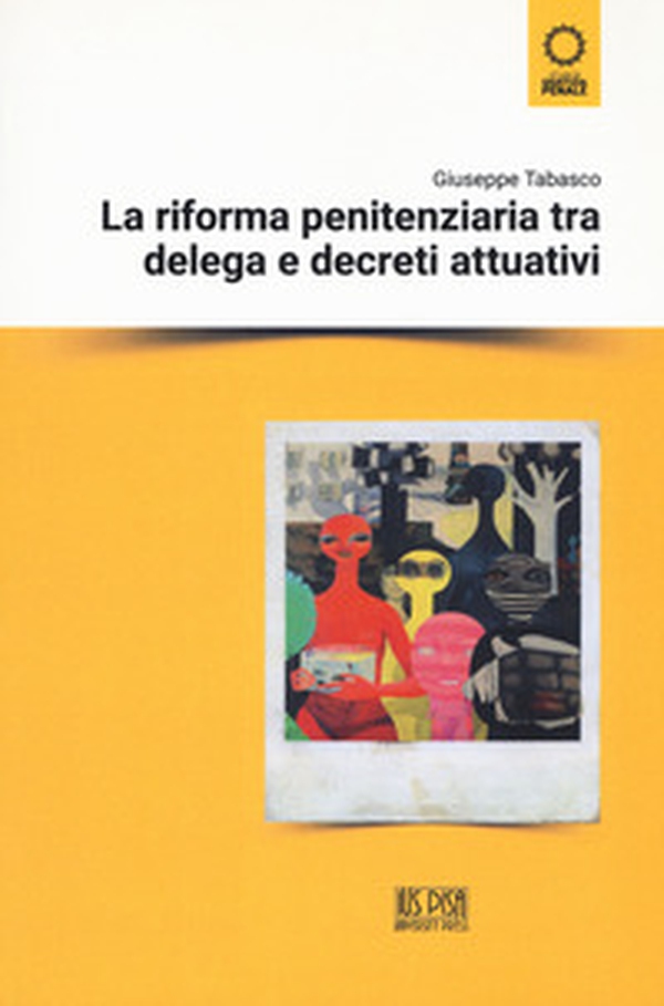 La riforma penitenziaria tra delega e decreti attuativi - Librerie.coop La riforma penitenziaria tra delega e decreti attuativi - Librerie.coop