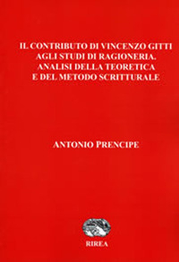 Il contributo di Vincenzo Gitti agli studi di Ragioneria. Ananlisi della teoretica e del metodo scritturale - Librerie.coop Il contributo di Vincenzo Gitti agli studi di Ragioneria. Ananlisi della teoretica e del metodo scritturale - Librerie.coop