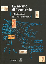 La mente di Leonardo. Nel laboratorio del genio universale. Catalogo della mostra (Firenze, 28 marzo 2006-7 gennaio 2007) - Librerie.coop