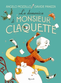 La domenica di Monsieur Claquette - Librerie.coop