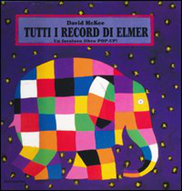 Tutti i record di Elmer. Libro pop-up - Librerie.coop Tutti i record di Elmer. Libro pop-up - Librerie.coop