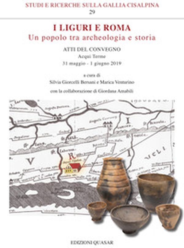 I Liguri e Roma. Un popolo tra archeologia e storia - Librerie.coop I Liguri e Roma. Un popolo tra archeologia e storia - Librerie.coop