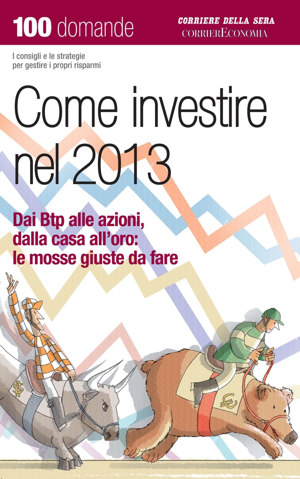 Come investire nel 2013 - Librerie.coop Come investire nel 2013 - Librerie.coop