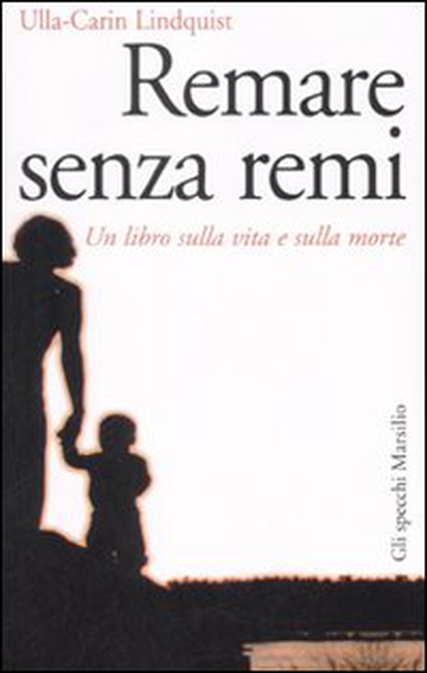 Remare senza remi. Un libro sulla vita e sulla morte - Librerie.coop Remare senza remi. Un libro sulla vita e sulla morte - Librerie.coop