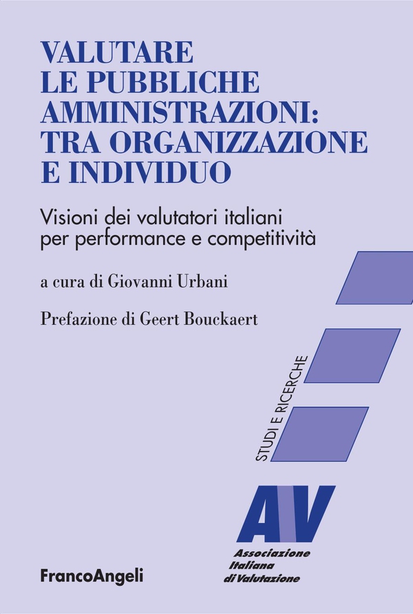 Valutare le pubbliche amministrazioni: tra organizzazione e individuo. Visioni dei valutatori italiani per perfomance e competitività - Librerie.coop Valutare le pubbliche amministrazioni: tra organizzazione e individuo. Visioni dei valutatori italiani per perfomance e competitività - Librerie.coop