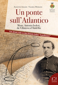Un ponte sull'Atlantico. Mons. Antonio Isoleri, da Villanova a Filadelfia - Librerie.coop
