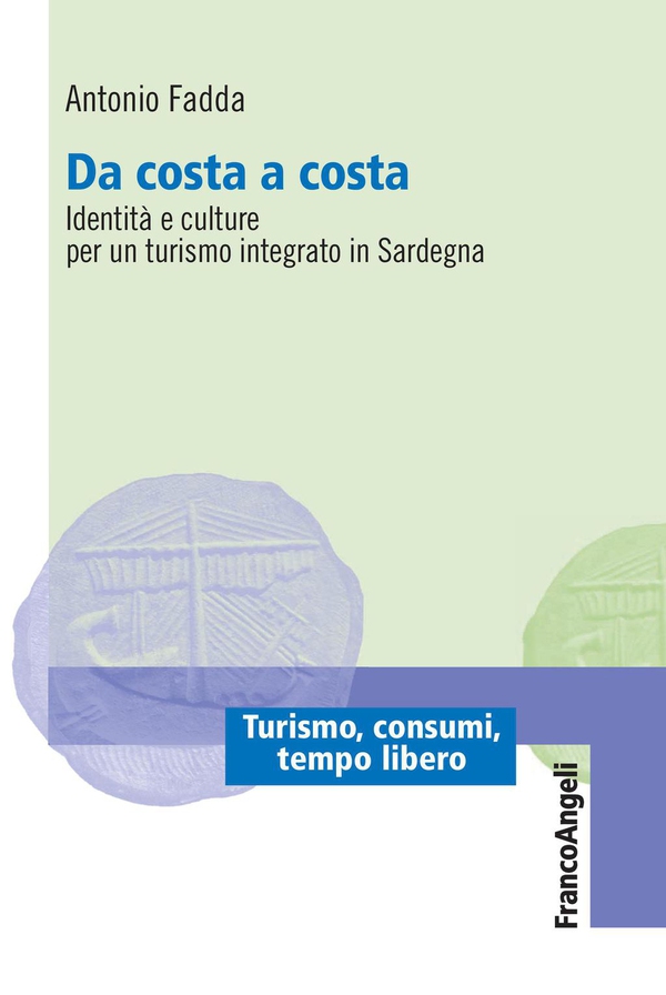 Da costa a costa. Identità e culture per un turismo integrato in Sardegna - Librerie.coop Da costa a costa. Identità e culture per un turismo integrato in Sardegna - Librerie.coop