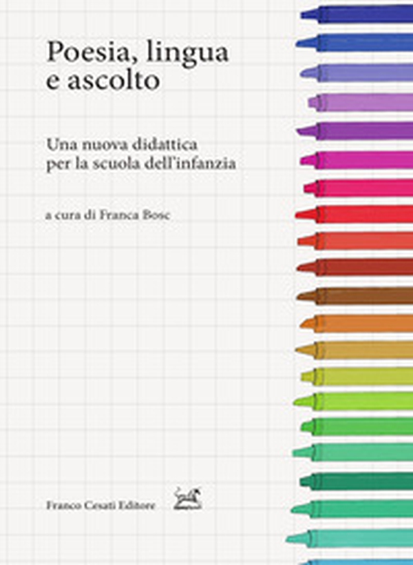 Poesia, lingua e ascolto. Una nuova didattica per la scuola dell'infanzia - Librerie.coop Poesia, lingua e ascolto. Una nuova didattica per la scuola dell'infanzia - Librerie.coop