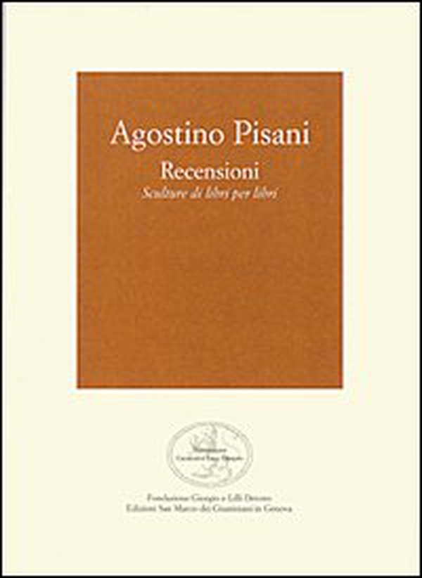 Agostino Pisani. Recensioni. Scultura di libri per libri - Librerie.coop Agostino Pisani. Recensioni. Scultura di libri per libri - Librerie.coop