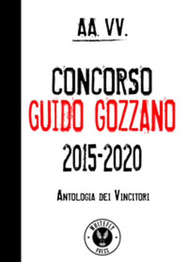Concorso Guido Gozzano 2015-2020. Antologia dei vincitori - Librerie.coop Concorso Guido Gozzano 2015-2020. Antologia dei vincitori - Librerie.coop
