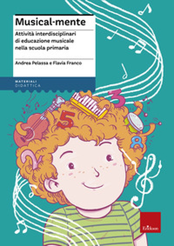 Musical-mente. Attività interdisciplinari di educazione musicale nella scuola primaria - Librerie.coop Musical-mente. Attività interdisciplinari di educazione musicale nella scuola primaria - Librerie.coop