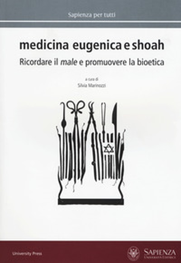 Medicina eugenica e Shoah. Ricordare il male e promuovere la bioetica - Librerie.coop Medicina eugenica e Shoah. Ricordare il male e promuovere la bioetica - Librerie.coop