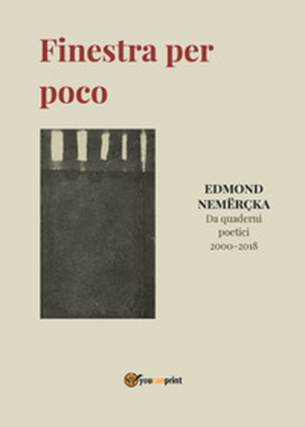 Finestra per poco. Da quaderni poetici 2000-2018 - Librerie.coop Finestra per poco. Da quaderni poetici 2000-2018 - Librerie.coop