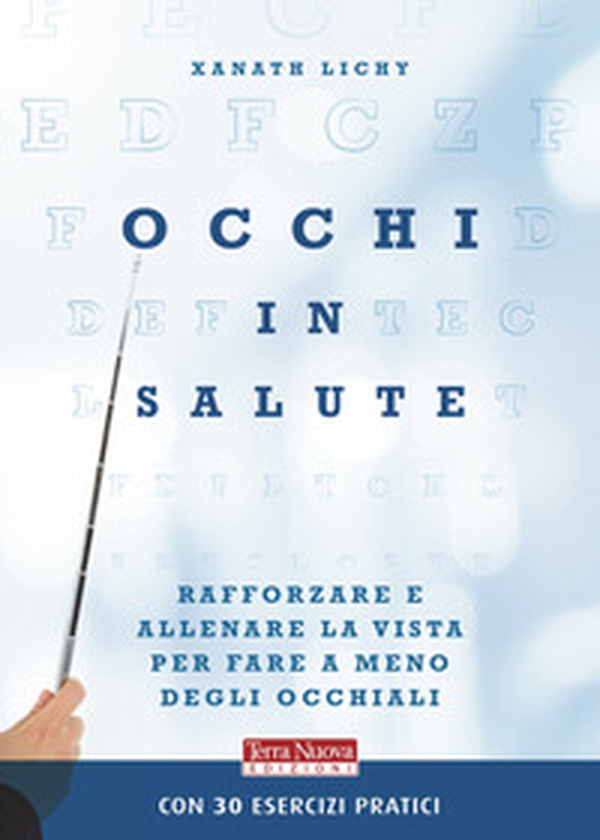 Occhi in salute. Rafforzare la vista per fare a meno degli occhiali - Librerie.coop Occhi in salute. Rafforzare la vista per fare a meno degli occhiali - Librerie.coop