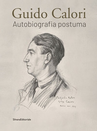 Guido Calori. Autobiografia postuma - Librerie.coop