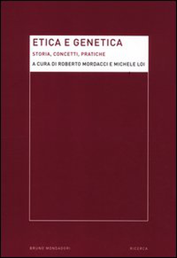 Etica e genetica. Storia, concetti, pratiche - Librerie.coop Etica e genetica. Storia, concetti, pratiche - Librerie.coop