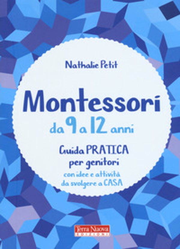 Montessori da 9 a 12 anni. Guida pratica per genitori con idee e attività da svolgere a casa - Librerie.coop Montessori da 9 a 12 anni. Guida pratica per genitori con idee e attività da svolgere a casa - Librerie.coop