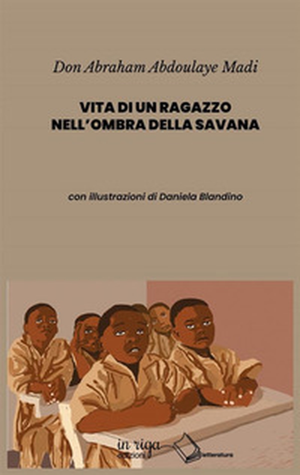 Vita di un ragazzo nell'ombra della savana - Librerie.coop Vita di un ragazzo nell'ombra della savana - Librerie.coop