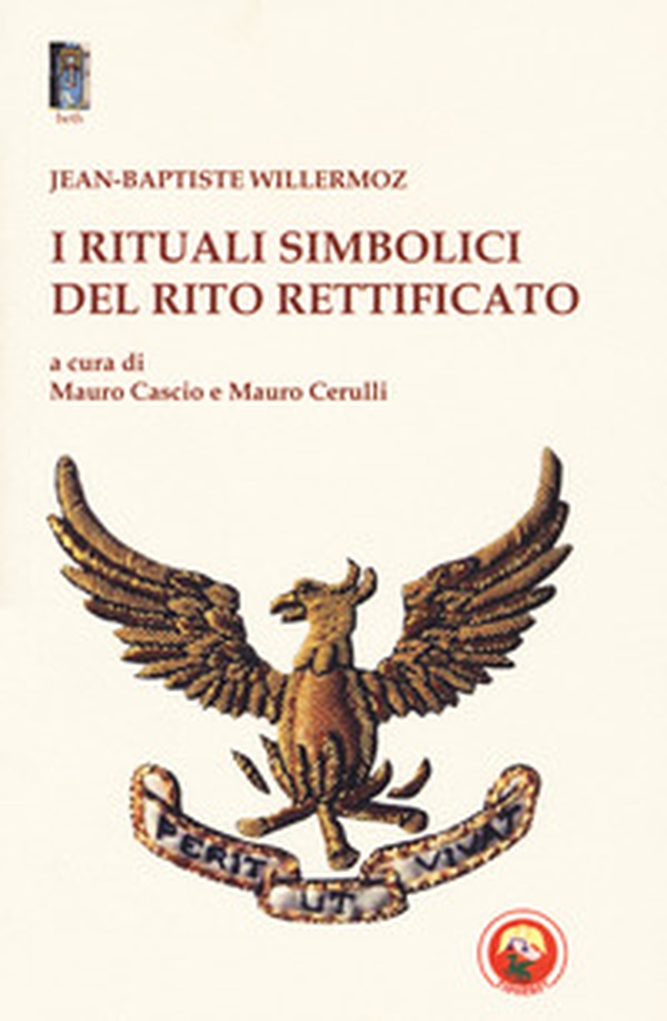 I rituali simbolici del Rito Rettificato - Librerie.coop I rituali simbolici del Rito Rettificato - Librerie.coop