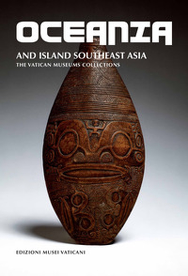 Oceania and Island Southeast Asia. The Vatican Museums Collections - Librerie.coop Oceania and Island Southeast Asia. The Vatican Museums Collections - Librerie.coop