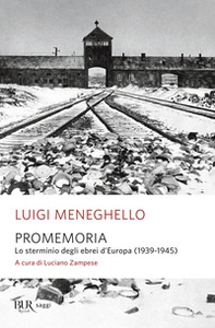 Promemoria. Lo sterminio degli ebrei d'Europa (1939-1945) - Librerie.coop