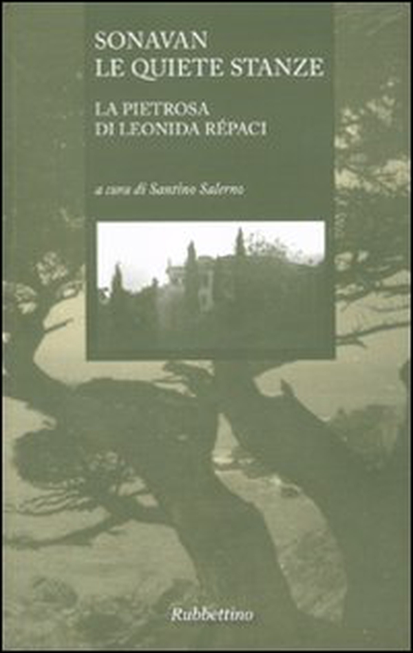 Sonavan le quiete stanze. La Pietrosa di Leonida Répaci - Librerie.coop Sonavan le quiete stanze. La Pietrosa di Leonida Répaci - Librerie.coop