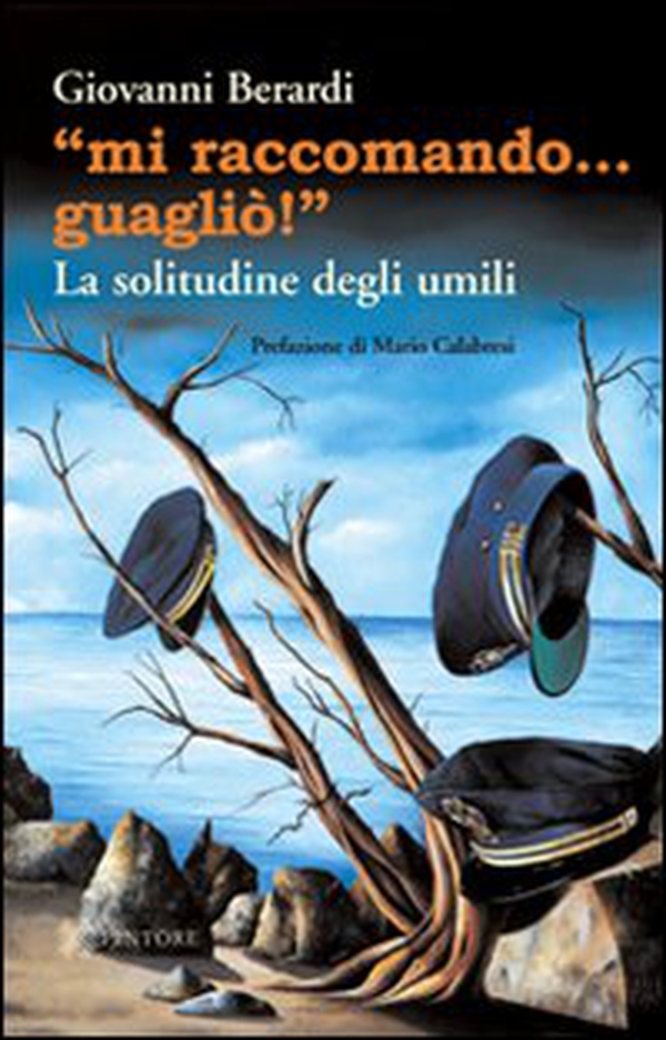 «Mi raccomando... guagliò!» La solitudine degli umili - Librerie.coop «Mi raccomando... guagliò!» La solitudine degli umili - Librerie.coop