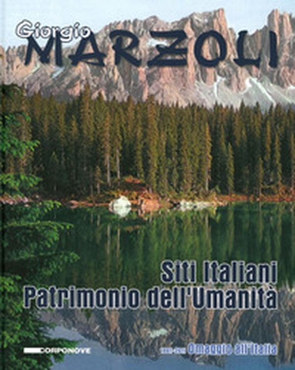Siti Italiani. Patrimonio dell'Umanità. 1861-2011. Omaggio all'Italia - Librerie.coop Siti Italiani. Patrimonio dell'Umanità. 1861-2011. Omaggio all'Italia - Librerie.coop