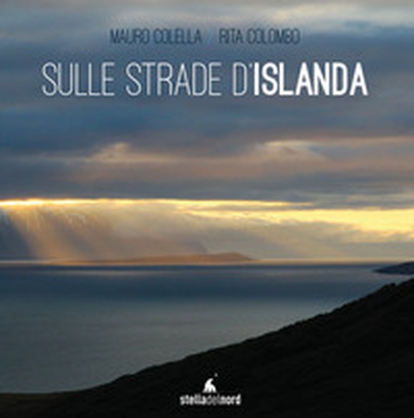 Sulle strade d'Islanda - Librerie.coop Sulle strade d'Islanda - Librerie.coop