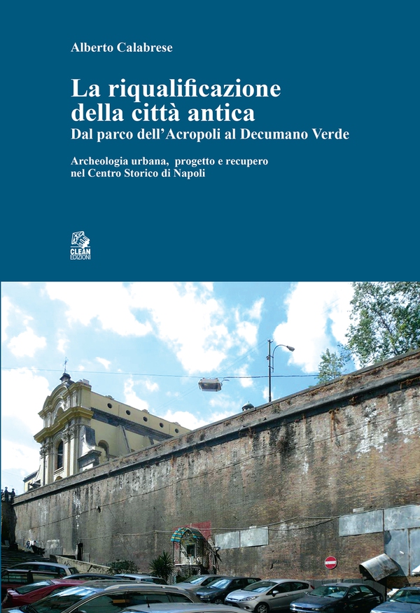 LA RIQUALIFICAZIONE DELLA CITTÀ ANTICA - Librerie.coop LA RIQUALIFICAZIONE DELLA CITTÀ ANTICA - Librerie.coop