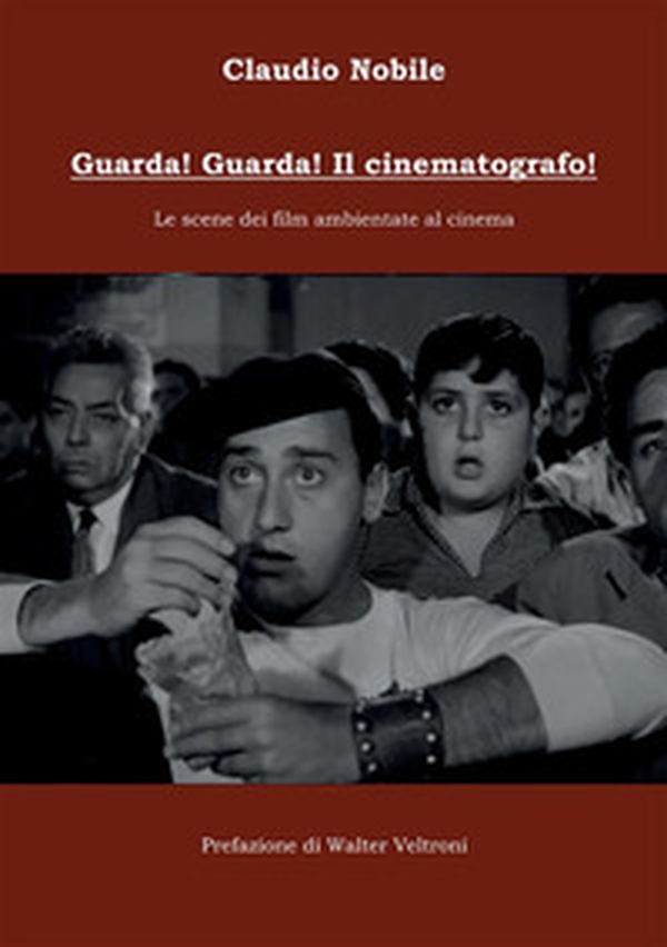 Guarda! Guarda! Il cinematografo! Le scene dei film ambientate al cinema - Librerie.coop Guarda! Guarda! Il cinematografo! Le scene dei film ambientate al cinema - Librerie.coop