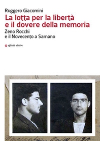 La lotta per la libertà e il dovere della memoria. Zeno Rocchi e il Novecento a Sarnano - Librerie.coop