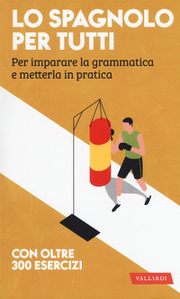 Lo spagnolo per tutti. Per imparare la grammatica e metterla in pratica - Librerie.coop Lo spagnolo per tutti. Per imparare la grammatica e metterla in pratica - Librerie.coop