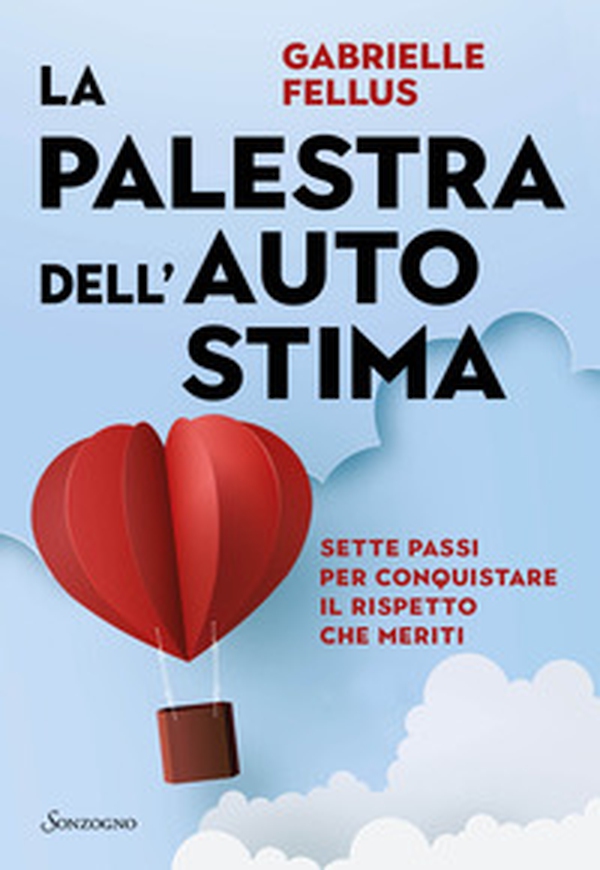 La palestra dell'autostima. Sette passi per conquistare il rispetto che meriti - Librerie.coop La palestra dell'autostima. Sette passi per conquistare il rispetto che meriti - Librerie.coop