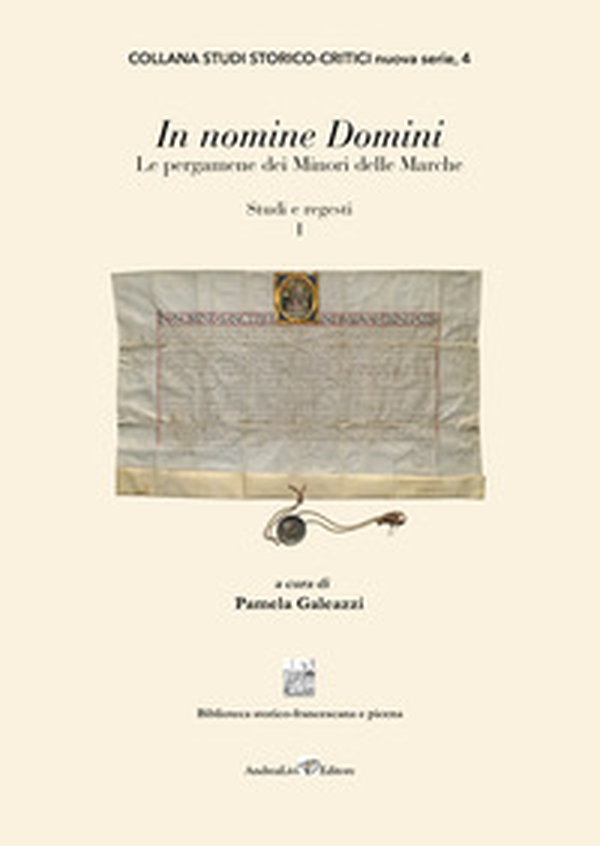 In nomine Domini. Le pergamene dei Minori delle Marche - Librerie.coop In nomine Domini. Le pergamene dei Minori delle Marche - Librerie.coop