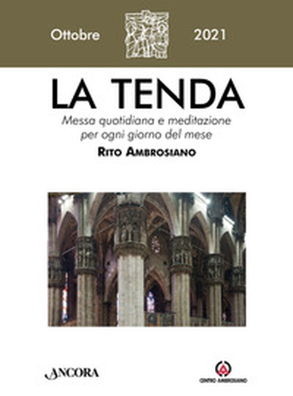 La tenda. Messa quotidiana e meditazione per ogni giorno del mese. Rito Ambrosiano - Librerie.coop La tenda. Messa quotidiana e meditazione per ogni giorno del mese. Rito Ambrosiano - Librerie.coop