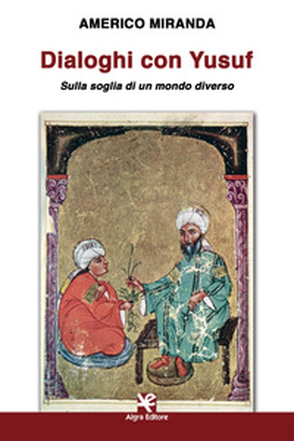 Dialoghi con Yusuf. Sulla soglia di un mondo diverso - Librerie.coop Dialoghi con Yusuf. Sulla soglia di un mondo diverso - Librerie.coop