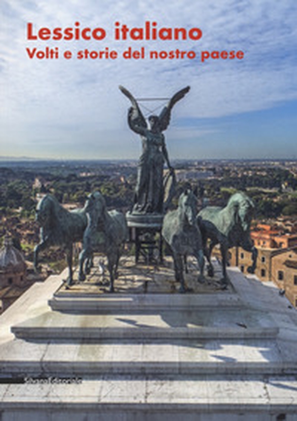 Lessico italiano. Volti e storie del nostro Paese. Catalogo della mostra (Roma, 20 giugno-31 luglio 2019) - Librerie.coop Lessico italiano. Volti e storie del nostro Paese. Catalogo della mostra (Roma, 20 giugno-31 luglio 2019) - Librerie.coop