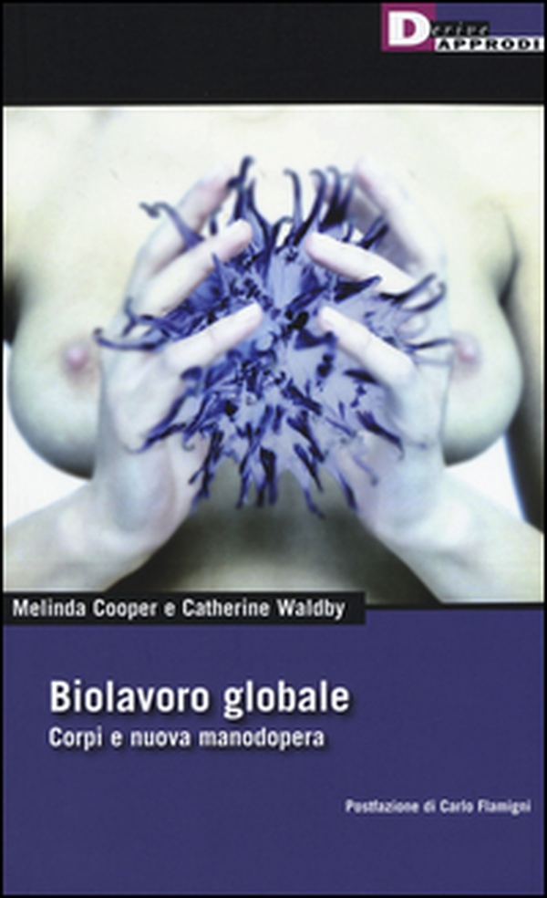 Biolavoro globale. Corpi e nuova manodopera - Librerie.coop Biolavoro globale. Corpi e nuova manodopera - Librerie.coop