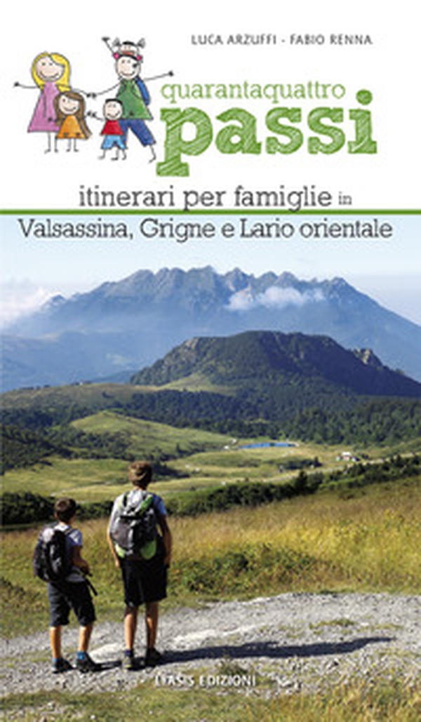 Quarantaquattro passi. Itinerari per famiglie in Valsassina, Grigne e Lario orientale - Librerie.coop Quarantaquattro passi. Itinerari per famiglie in Valsassina, Grigne e Lario orientale - Librerie.coop